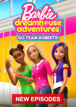 Barbie Dreamhouse Adventures: Go Team Roberts S02 2020