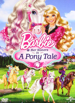 Barbie & Her Sisters in a Pony Tale