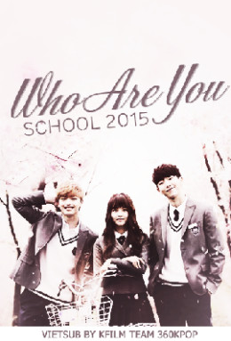 Who Are You: School 2015