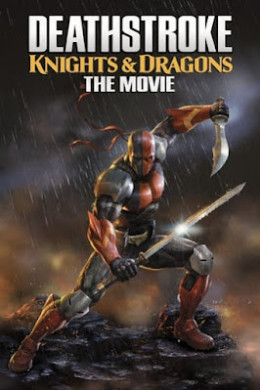 Deathstroke: Knights & Dragons: The Movie 2020