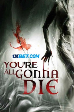 You're All Gonna Die (2024)