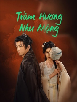 Trầm Hương Như Mộng