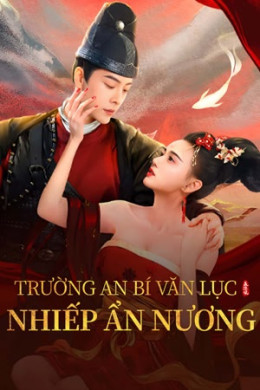 Trường An Bí Văn Lục: Nhiếp Ẩn Nương